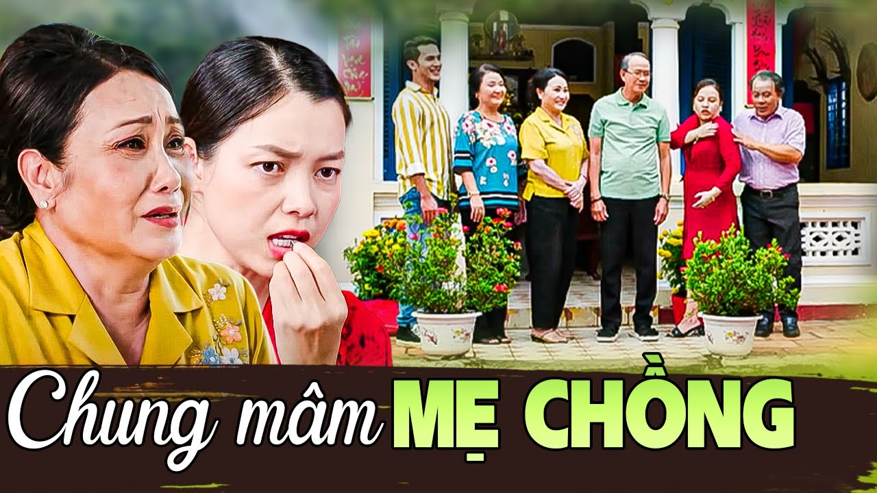 CHUNG MÂM MẸ CHỒNG | Phim Hài Mới Nhất 2025 | Phim Hài Việt Nam 2025 | Phim Miền Tây 2025 |PHIM THVL