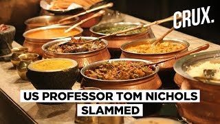 US Professor Tom Nichols Roasted on Twitter for ‘Calling Out’ Indian Cuisine