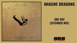 Imagine Dragons - One Day (Extended Mix)