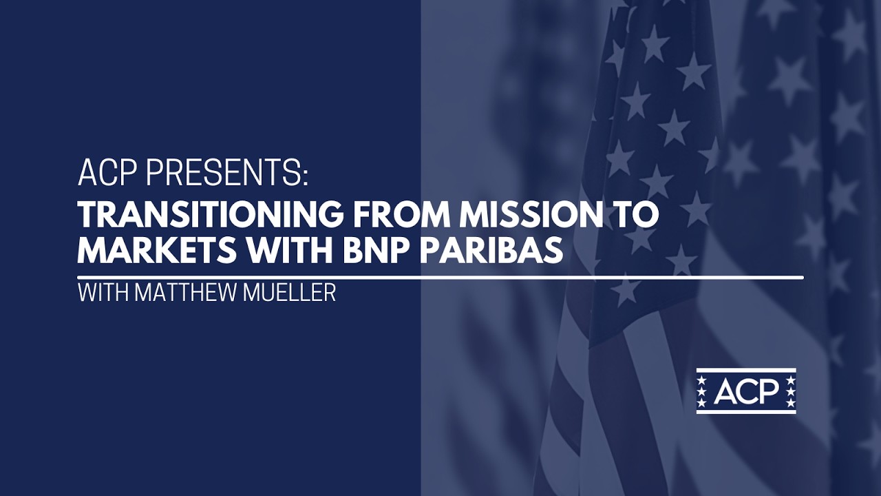 ACP Presents : Transitioning from Mission to Markets with BNP Paribas