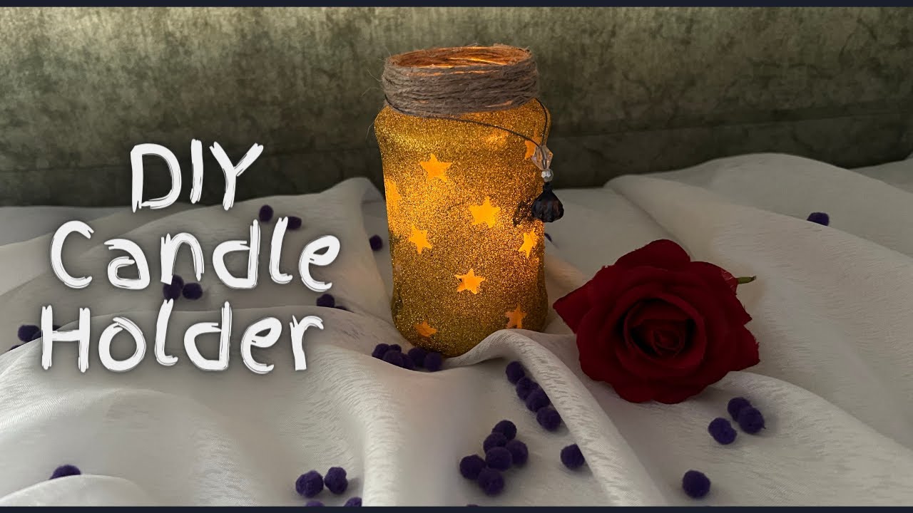 Candle Holder DIY Glass Jar Glass Jar Candle Holder YouTube