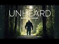 UNHEARD: Sasquatch Stories & Sounds (Extended Version)