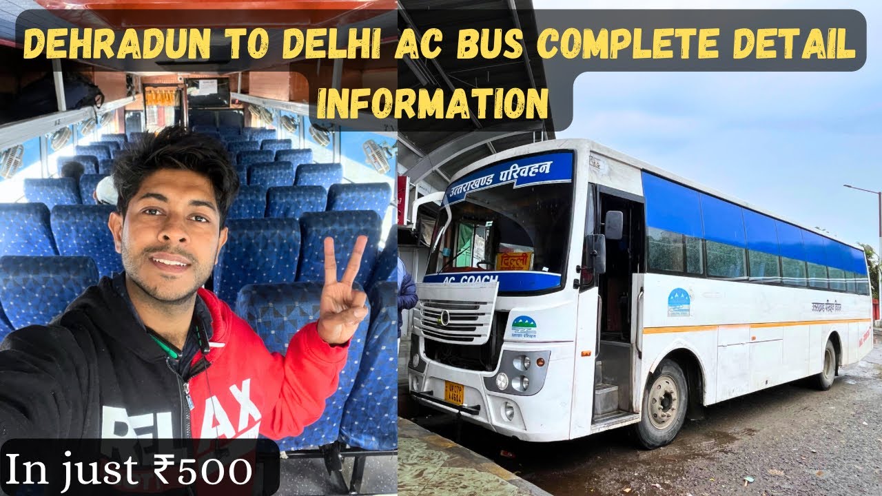 Dehradun to Delhi AC bus | Ticket price, Timings, Food, Toilet ...