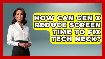 How Can Gen X Reduce Screen Time To Fix Tech Neck? - The Gen X Rewind