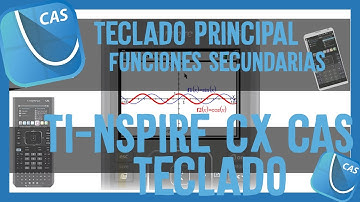TECLADO y FUNCIONES secundarias Calculadora TI-nspire CX CAS / Curso TI CX CAS 2022