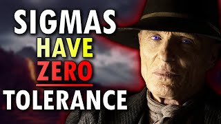7 UNUSUAL Things Sigma Males NEVER Tolerate From Anyone