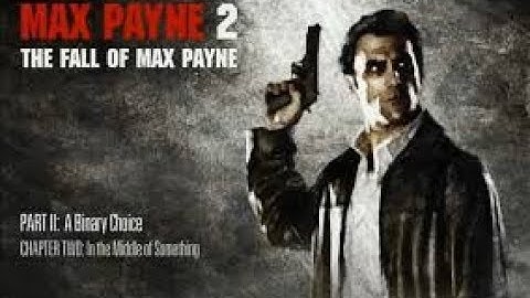 Max Payne 2 | Game Play |  PART 2 : A BINARY CHOICE  |  Chapter 2 : In the Middle of Something