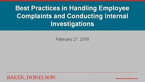 Best Practices in Handling Employee Complaints and Conducting Internal Investigations