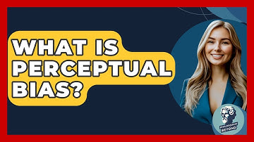 What Is Perceptual Bias? - Philosophy Beyond