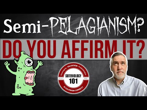 What is Semi Pelagianism?