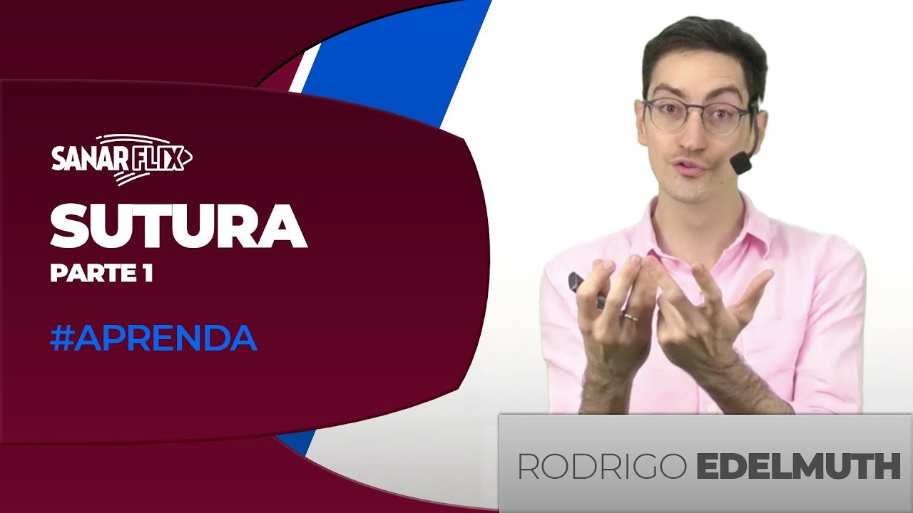 Suturas e Fios - Parte 1 - Aula completa SanarFlix