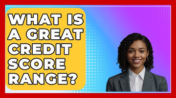 What Is a Great Credit Score Range? - CreditGuide360.com