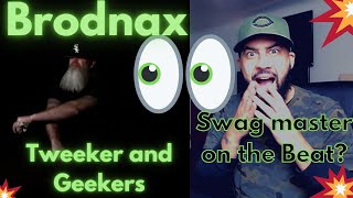 First time hearing  " BRODNAX - Tweekers And Geekers " Reaction ! He does it again