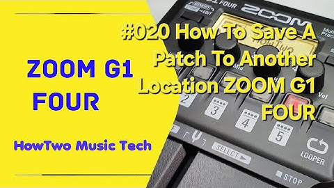 #020 How To Save A Patch To Another Location ZOOM G1 FOUR