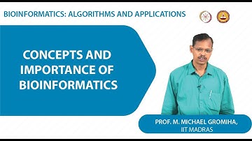 Concepts and importance of Bioinformatics