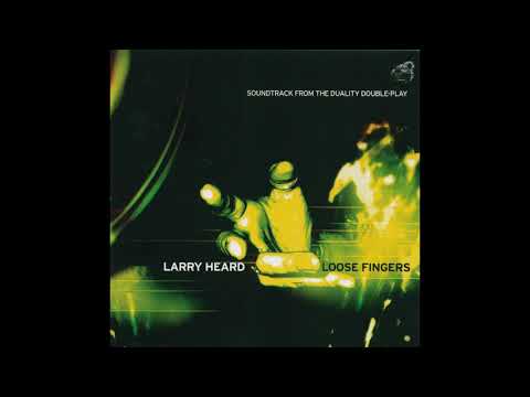 Regardez Larry Heard / Loose Fingers - hyperactivity sur YouTube Regardez Larry Heard / Loose Fingers - hyperactivity sur YouTube