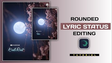 Rounded Lyric Status Editing Motion Lyric Editing | Alight Motion Editing ‎@Prajwal Mahalle
