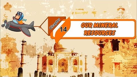 Book 4 | Chapter-14 | Our Mineral Resources |  Social Studies | Animated Video