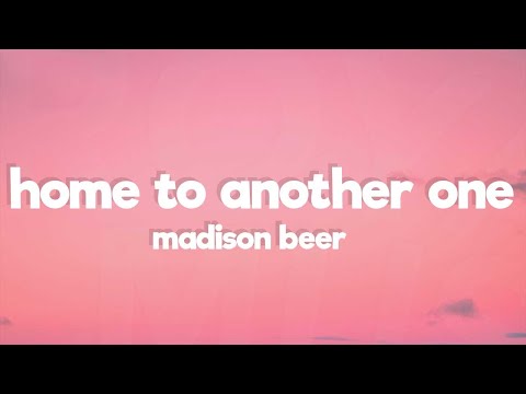 Madison Beer - Home To Another One (Lyrics)