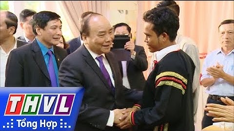 THVL | Thủ tướng thăm, chúc Tết công nhân, người lao động tiêu biểu tại Đắk Lắk