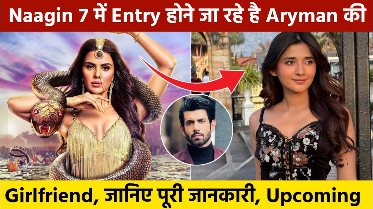 Aryaman Ex Girlfriend Entry In Naagin Season 7 | naagin season 7 ...