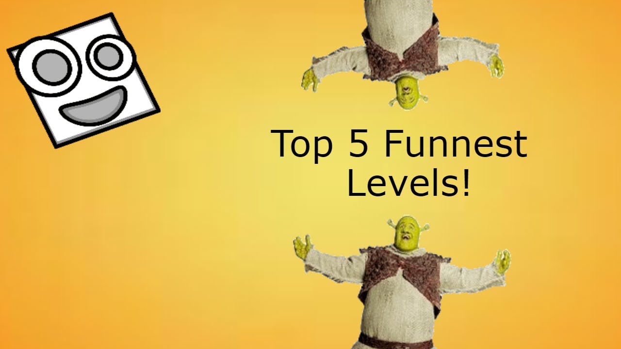 Top 5 funniest levels in gd my opinion!