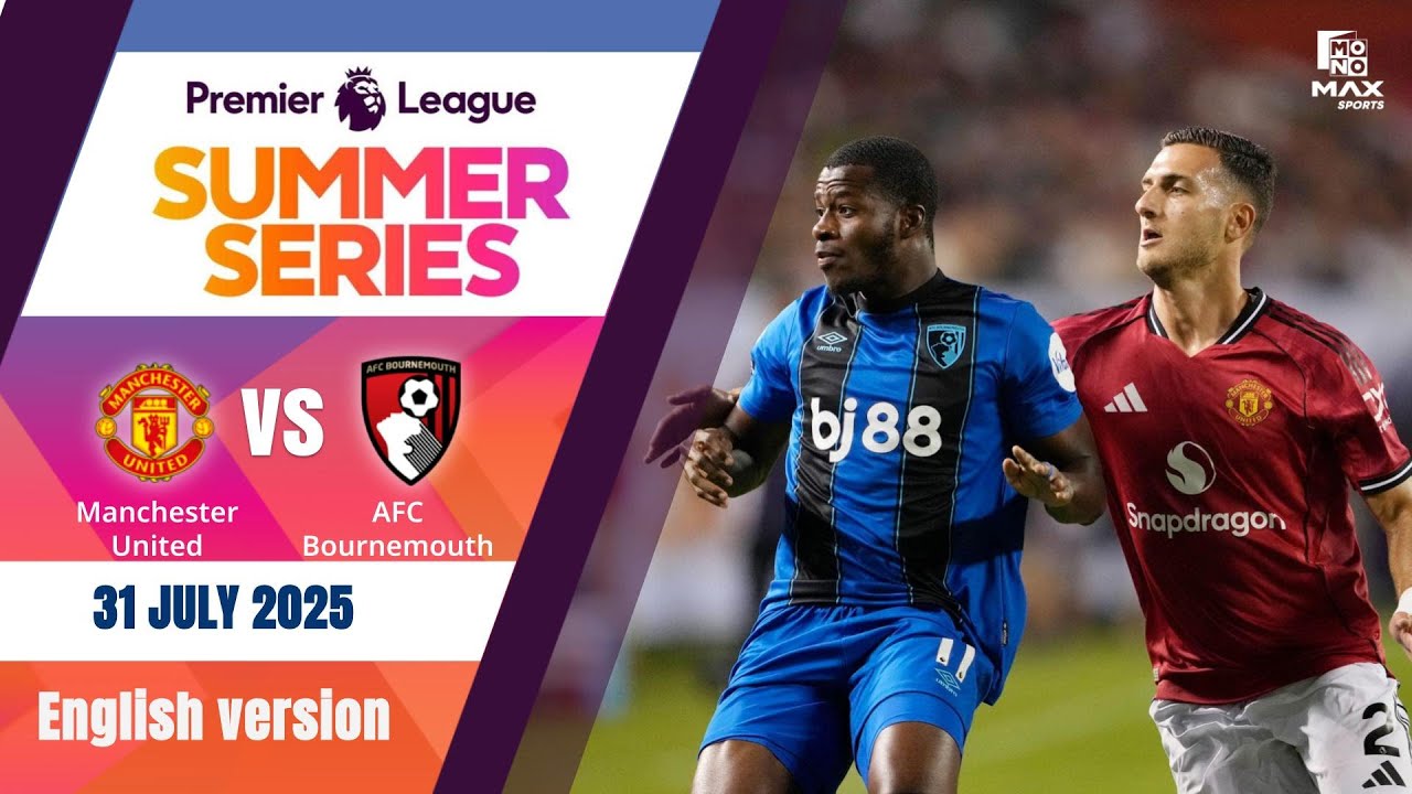 [Highlight] Manchester United VS AFC Bournemouth (31-07-68)【English Version】