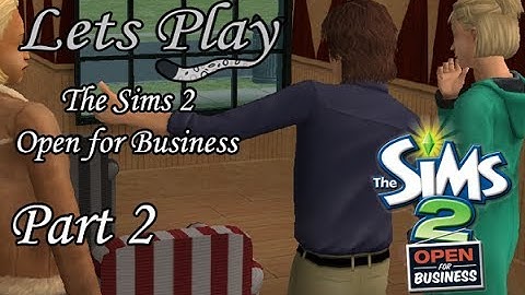 Lets Play The Sims 2 - Open for Business - Part 2