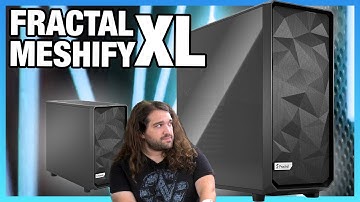 Extra Large Case: Fractal Meshify 2 XL Case Review for "E-ATX" / SSI-EEB
