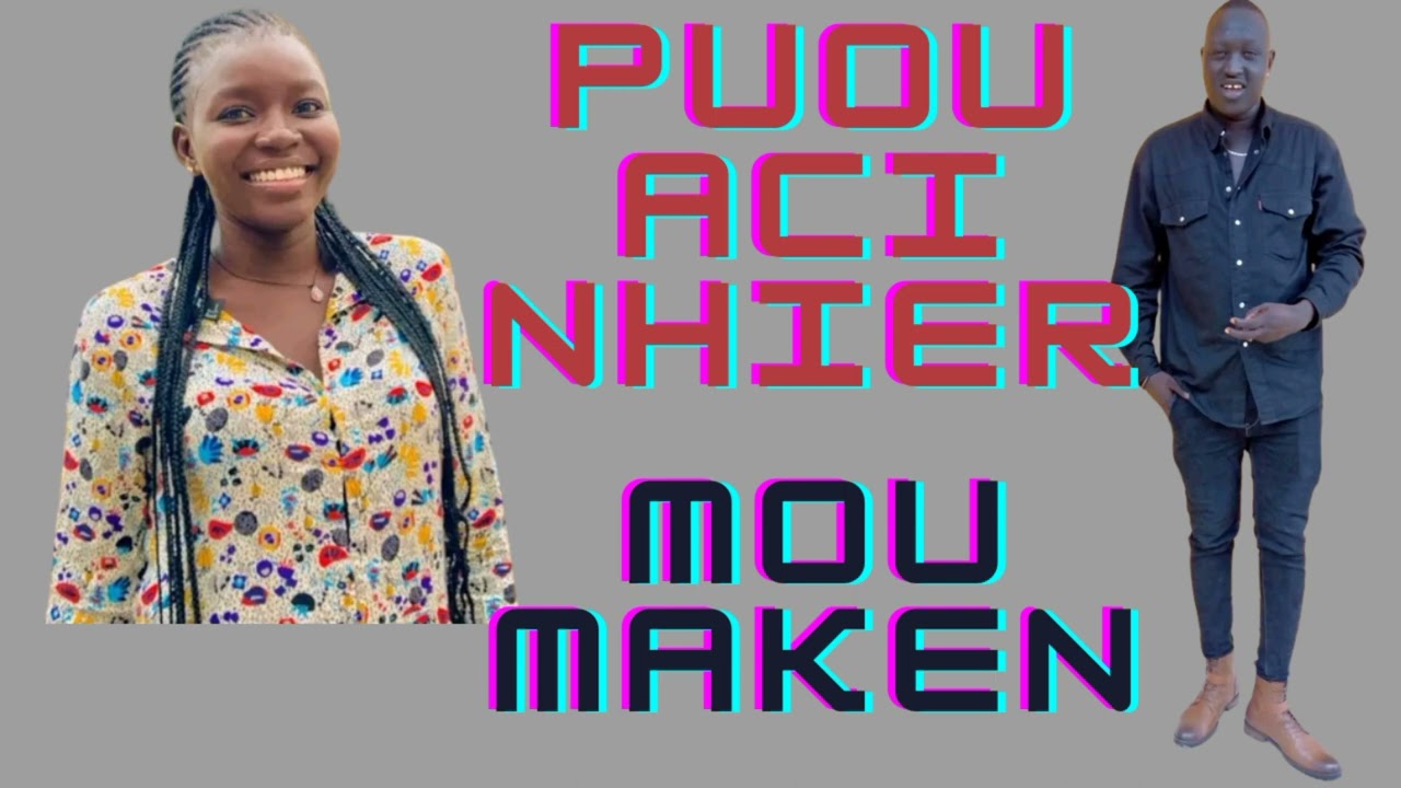 Mou MakenNew song Puou Aci Nhier South Sudan music  2024