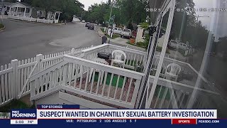 Suspect wanted in Chantilly sexual battery investigation