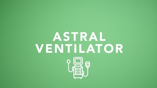 Astral Ventilator Training