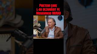 Prietenii care l-au dezamăgit pe  Mohammad MURAD #aur #prietenie #dezamagire #tradare #mohammadmurad