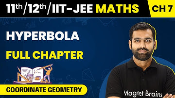 Hyperbola (Coordinate Geometry) - Full Chapter | Concept and Solutions | Class 11/12/JEE Maths