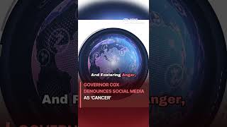 Governor Cox Denounces Social Media as 'Cancer' #politics