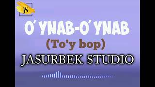 #JASURBEK_STUDIO O'ynab-o'ynab (To`y bop)