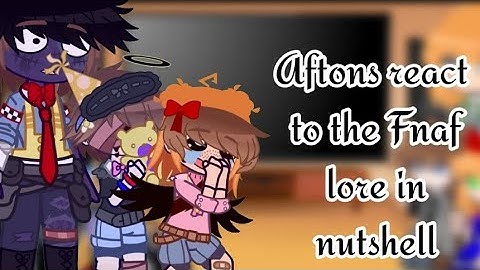 Aftons react to " The entire FNAF lore in nuthsell " Cz. Eng.
