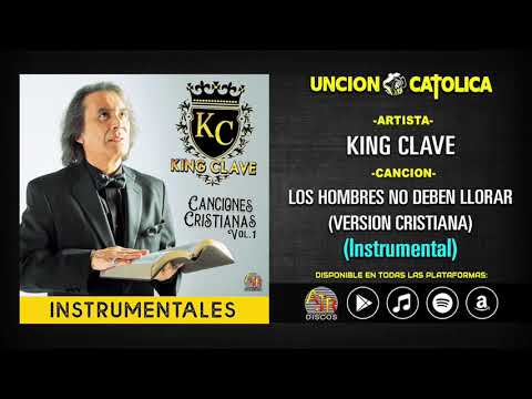 King Clave - Los Hombres No Deben Llorar (Version Cristiana) (Instrumental)