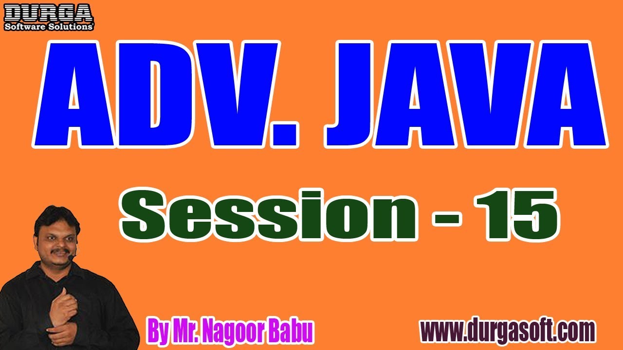 ADV. JAVA tutorials || Session - 15 || by Mr. Nagoor Babu On 07-11-2019 ...
