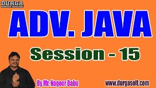 Famous ADV. JAVA tutorials || Session - 15 || by Mr. Nagoor Babu On 07-11-2019 @ 7:30PM Wealth