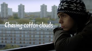 Chasing Cotton Clouds