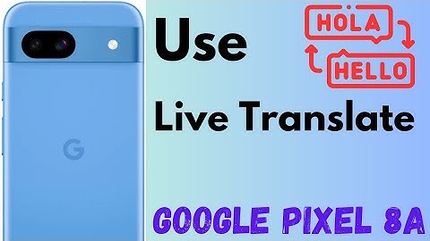 How to Use Live Translate in Google Pixel 8a 5G