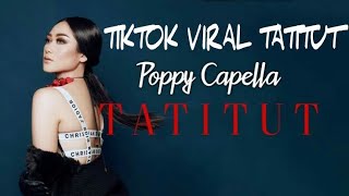 LIRIK LAGU TATITUT  Poppy capella