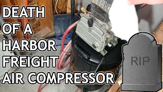 My 15 year old Harbor Freight Air Compressor Finally Died! (Maybe...)