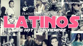 Latinos De Hoy Y De Siempre - Fragmentos Enganchados Dj Beto Espinoza