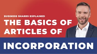 The Basics of Articles of Incorporation | Business Shares Explained