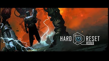 HARD RESET REDUX PART 6. I was lost and crushed. Where to go?