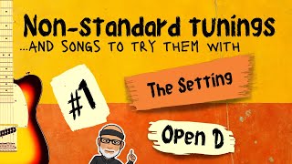 Non standard tunings - Open D. The Setting.