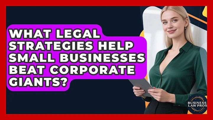 What Legal Strategies Help Small Businesses Beat Corporate Giants? - Business Law Pros