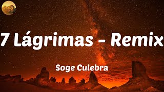 Soge Culebra - 7 Lágrimas - Remix / Letras